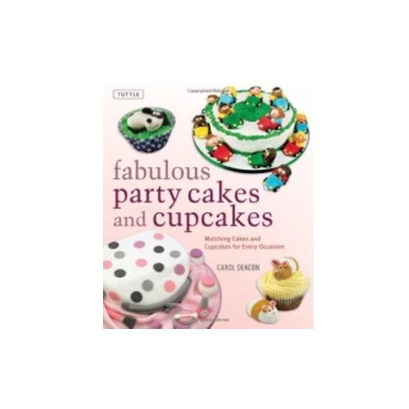 Fabulous Party Cakes and Cupcakes by Carol Deacon